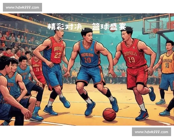 高清篮球直播全程无延迟精彩呈现尽享每一场激烈对决 - 副本 - 副本 (15) - 副本 - 副本 - 副本